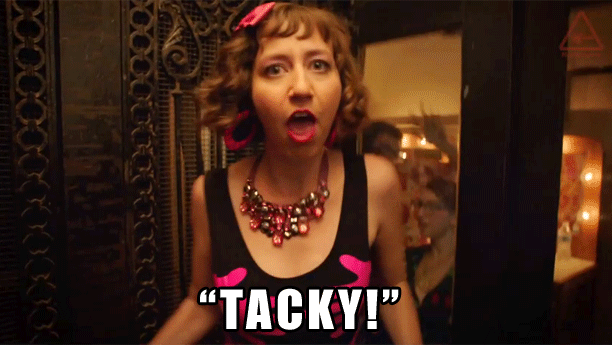 tacky